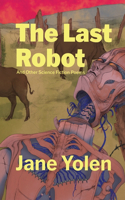 Last Robot and Other Science Fiction Poems
