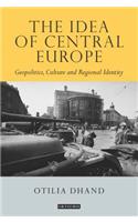 Idea of Central Europe Geopolitics, Culture and Regional Identity