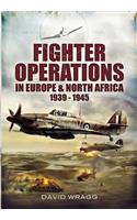 Fighter Operations in Europe and North Africa 1939-1945