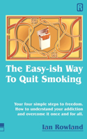 The Easy-ish Way To Quit Smoking