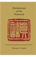 Declarations of the Perfected: Part One: Setting Scripts and Images Into Motion
