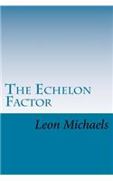 The Echelon Factor