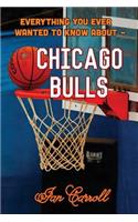 Everything You Ever Wanted to Know About Chicago Bulls