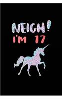 NEIGH! I'm 17: Unicorn Birthday Blank Lined Diary (Not Real Glitter)