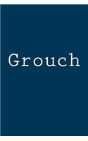 Grouch: Notebook, 150 lined pages, softcover, 6 x 9