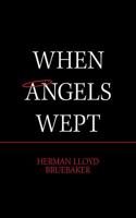 When Angels Wept
