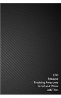 CFO Because Freaking Awesome is not an Official Job Title.