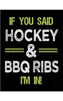 If You Said Hockey & BBQ Ribs I'm In: Unlined Blank Sketch Book