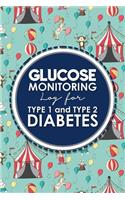 Glucose Monitoring Log for Type 1 and Type 2 Diabetes: Blood Glucose Chart, Blood Sugar Logbook, Diabetic Glucose Log, Cute Circus Cover(88 Glucose Monitoring Logs for Type 1 and Type 2 Diabetes)