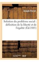 Solution Du Problème Social: Définition de la Liberté Et de l'Égalité