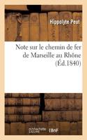 Note Sur Le Chemin de Fer de Marseille Au Rhône.: (Sciences Sociales)