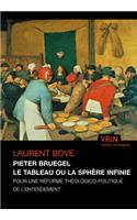 Pieter Bruegel Le Tableau Ou La Sphere Infinie