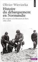 Histoire Du DBarquement En Normandie. Des Origines La Libration de Paris (1941-1944)