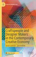 Craftspeople and Designer Makers in the Contemporary Creative Economy