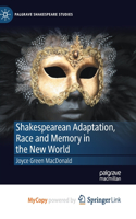 Shakespearean Adaptation, Race and Memory in the New World