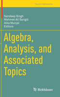 Algebra, Analysis, and Associated Topics