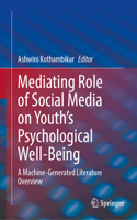 Mediating Role of Social Media on Youth’s Psychological Well-Being