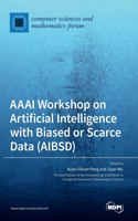AAAI Workshop on Artificial Intelligence with Biased or Scarce Data (AIBSD)
