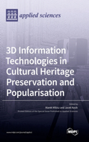 3D Information Technologies in Cultural Heritage Preservation and Popularisation