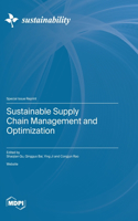 Sustainable Supply Chain Management and Optimization