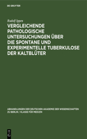 Vergleichende Pathologische Untersuchungen Über Die Spontane Und Experimentelle Tuberkulose Der Kaltblüter