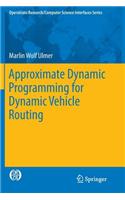 Approximate Dynamic Programming for Dynamic Vehicle Routing