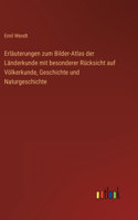Erläuterungen zum Bilder-Atlas der Länderkunde mit besonderer Rücksicht auf Völkerkunde, Geschichte und Naturgeschichte