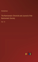 The Numismatic Chronicle and Journal of the Numismatic Society: Vol. 13