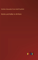 Küche und Keller in Alt-Rom