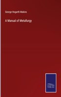 Manual of Metallurgy