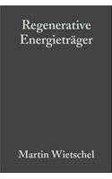 Regenerative Energietrager - Nachhaltigkeit - Foerderung - Einsatzmoeglichkeiten