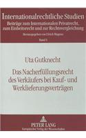 Das Nacherfuellungsrecht Des Verkaeufers Bei Kauf- Und Werklieferungsvertraegen: Rechtsvergleichende Untersuchung Zum Cisg, Zum Us-Amerikanischen Uniform Commercial Code, Zum Deutschen Recht Und Zu Dem Vorschlag Der Kommission Zu(5 Internationalrechtliche Studien)
