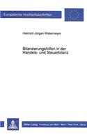 Bilanzierungshilfen in Der Handels- Und Steuerbilanz
