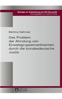 Das Problem der Ahndung von Einsatzgruppenverbrechen durch die bundesdeutsche Justiz