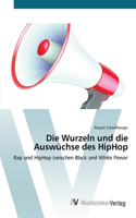 Die Wurzeln und die Auswüchse des HipHop