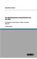 Die Mediensysteme Deutschlands und der USA: Ein Vergleich nach Daniel C. Hallin und Paolo Mancini(German)