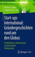 Start-Ups International: Gr?ndergeschichten Rund Um Den Globus