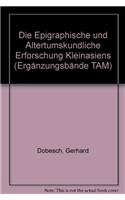 Die Epigraphische Und Altertumskundliche Erforschung Kleinasiens. Hundert Jahre Kleinasisatische Kommission Der Osterreichischen Akademie Der Wissenschaften