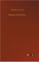 Blooms of the Berry