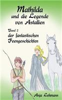 Mathilda und die Legende von Astallien
