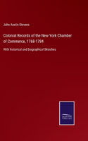 Colonial Records of the New York Chamber of Commerce, 1768-1784