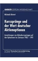 Kurssprünge Und Der Wert Deutscher Aktienoptionen: Auswirkungen Von Aktienkurssprüngen Auf Den Optionswert Im Zeitraum 1983-1991