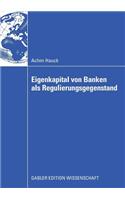 Eigenkapital Von Banken ALS Regulierungsgegenstand