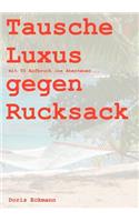 Tausche Luxus gegen Rucksack