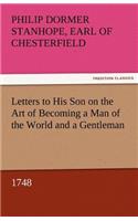 Letters to His Son on the Art of Becoming a Man of the World and a Gentleman, 1748