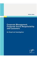 Corporate Management, Corporate Social Responsibility and Customers