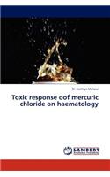 Toxic Response Oof Mercuric Chloride on Haematology