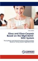 Glass and Glass-Ceramic Based on the MgO-B2O3-SiO2 System: (English)