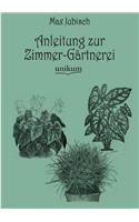 Anleitung zur Zimmer-Gärtnerei