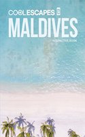 COOL ESCAPES MALDIVES: Interactive Book